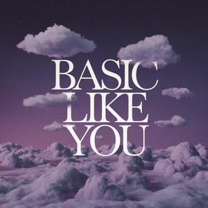 Basic like you