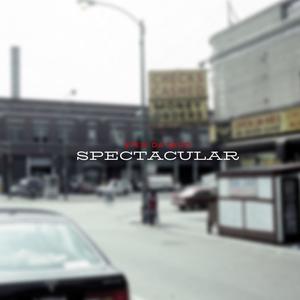 Spectacular (Explicit)