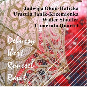 Chamber Music - DEBUSSY, C. / IBERT, J. / ROUSSEL, A. / RAVEL, M. (Okon-Halicka, Janik-Krzemionka, Stauffer, Camerata Quartet)