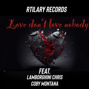 love dont love nobody (feat. Lamborghini Chris & coby montana) [Explicit]