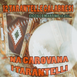 Na carovana i tarantelli (12 tarantelle calabresi)