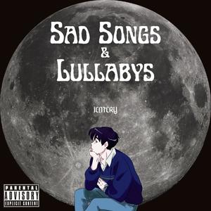 Sad Songs & Lullaby's (Explicit)