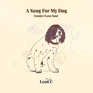 A Song for My Dog (Annie I Love You)