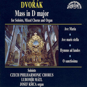 Dvořák : Mass in D major for Soloists, Mixed Chorus and Organ