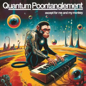 Except for Me and My Monkey (feat. Quantum Poontanglement) (Explicit)