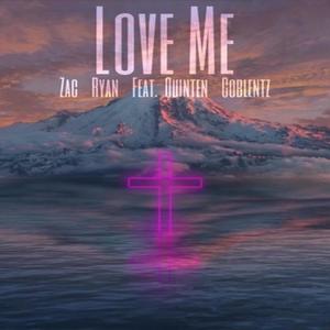 Love Me(feat. Quinten Coblentz)