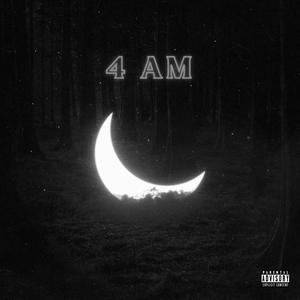 4 AM (Explicit)