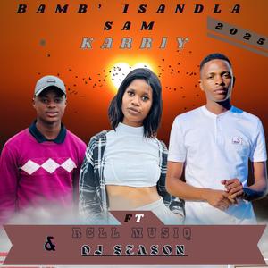 Bamb'isandla sam (feat. DJ Season & Rcll MuziQ|Radio Edit)