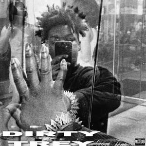 Dirty Trey (Explicit)