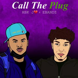 CALL THE PLUG(feat. HBK J & EBANDZ) (Explicit)