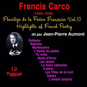 Florilège de la poésie française, vol. 10: Francis Carco (1886-1958) (12 poèmes)