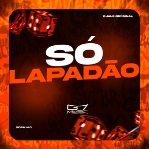 Só Lapadão (Explicit)