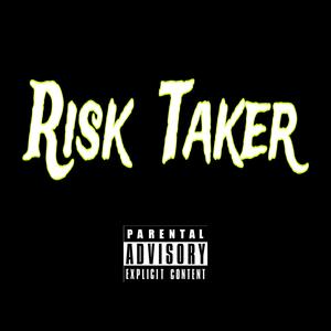 Risk Taker (Explicit)