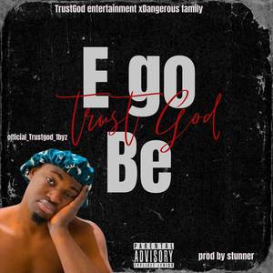 E go be (Explicit)