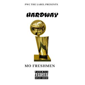 Hardway(feat. Mo freshmen) (Explicit)