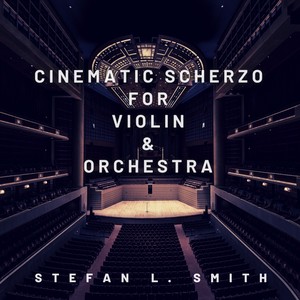 Cinematic Scherzo for Violin & Orchestra