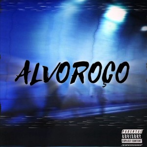 Alvoroço (Explicit)