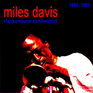 Miles Davis: Hackensack To Newport