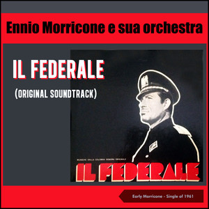 Il federale (Early Morricone - Single of 1961, original soundtrack)