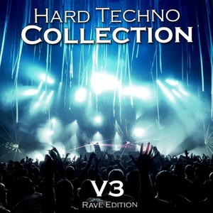 Hard Techno Collection (Rave Edition) (Vol. Three)