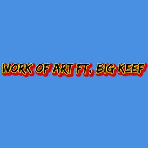 WORK OF ART (feat. BIG KEEF) [Explicit]