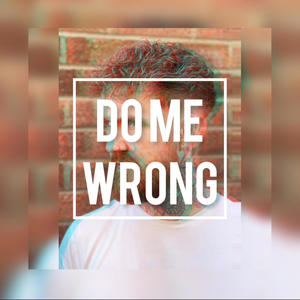 Do Me Wrong