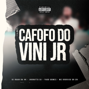 Cafofo do Vini Jr (Explicit)