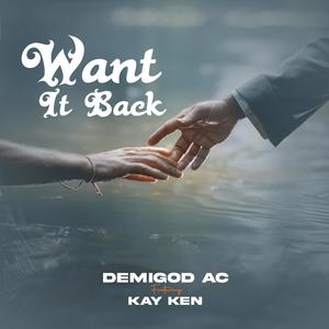 Want It Back (feat. Kay Ken)