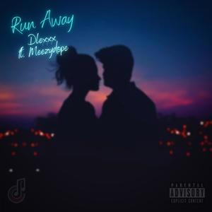 Run Away (feat. Meezydope) [Explicit]