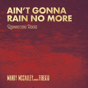Ain’t Gonna Rain No More (feat. firekid)