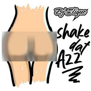 Shake Dat Azz (Explicit)