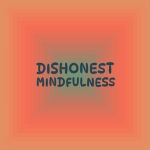 Dishonest Mindfulness