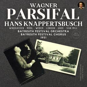 Hans Knappertsbusch - Act 1 - Transformation Music - Parsifal, WWV 111 - Richard Wagner (Remastered 2021, Version 1951)