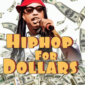 HipHop For Dollars (Explicit)