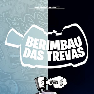 Berimbau Das Trevas (Explicit)