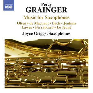 Grainger, P.: Saxophone Music (Griggs)