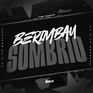 Berimbau Sombrio (Explicit)