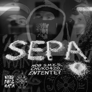 SEPA (feat. CHUKO420 & Entente7)