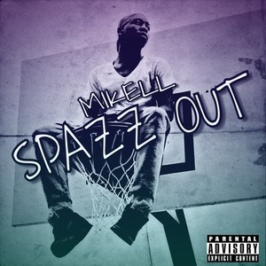 Spazz Out (Explicit)