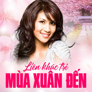 Liên Khúc Trẻ 3 - Mùa Xuân Đến