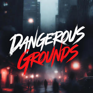 Dangerous Grounds
