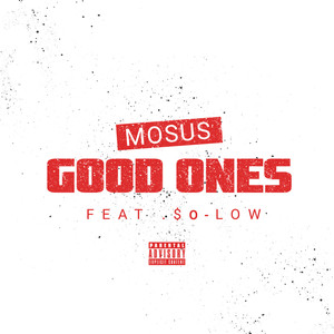 Good Ones (feat. $o-Low) [Explicit]