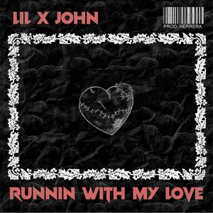 Runnin' with my love (Explicit)