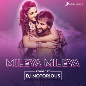 Mileya Mileya (Remixed By DJ Notorious)