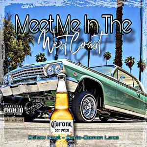 Meet Me In The West Coast (feat. Serio & Demon Loco|Explicit)