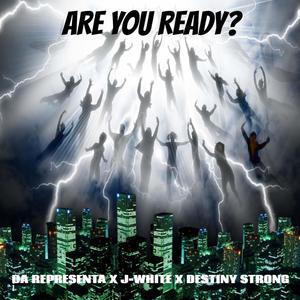 Are You Ready? (feat. J-White & Destiny Strong)