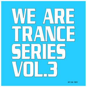 We Are Trance Series, Vol. 3