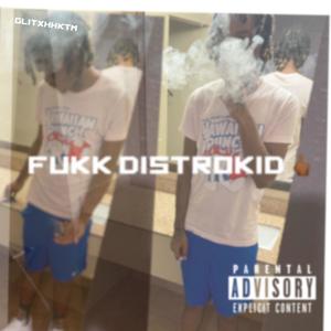 FUKK DISTROKID (Explicit)