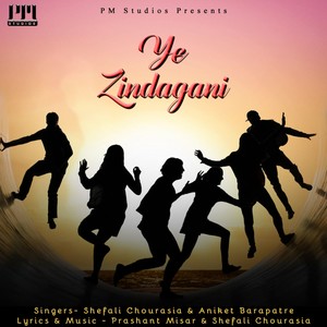 Ye Zindagani (feat. Shefali Chourasia & Aniket Barapatre)