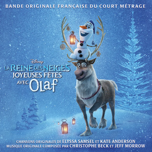 La Reine des Neiges - Joyeuses fêtes avec Olaf (Bande Originale Française du Court Métrage)
